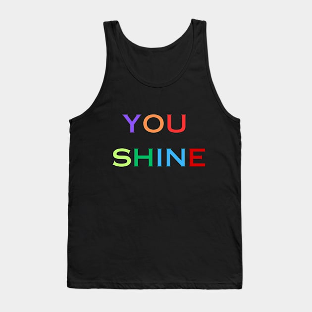 YOU SHINE Tank Top by LVT1415